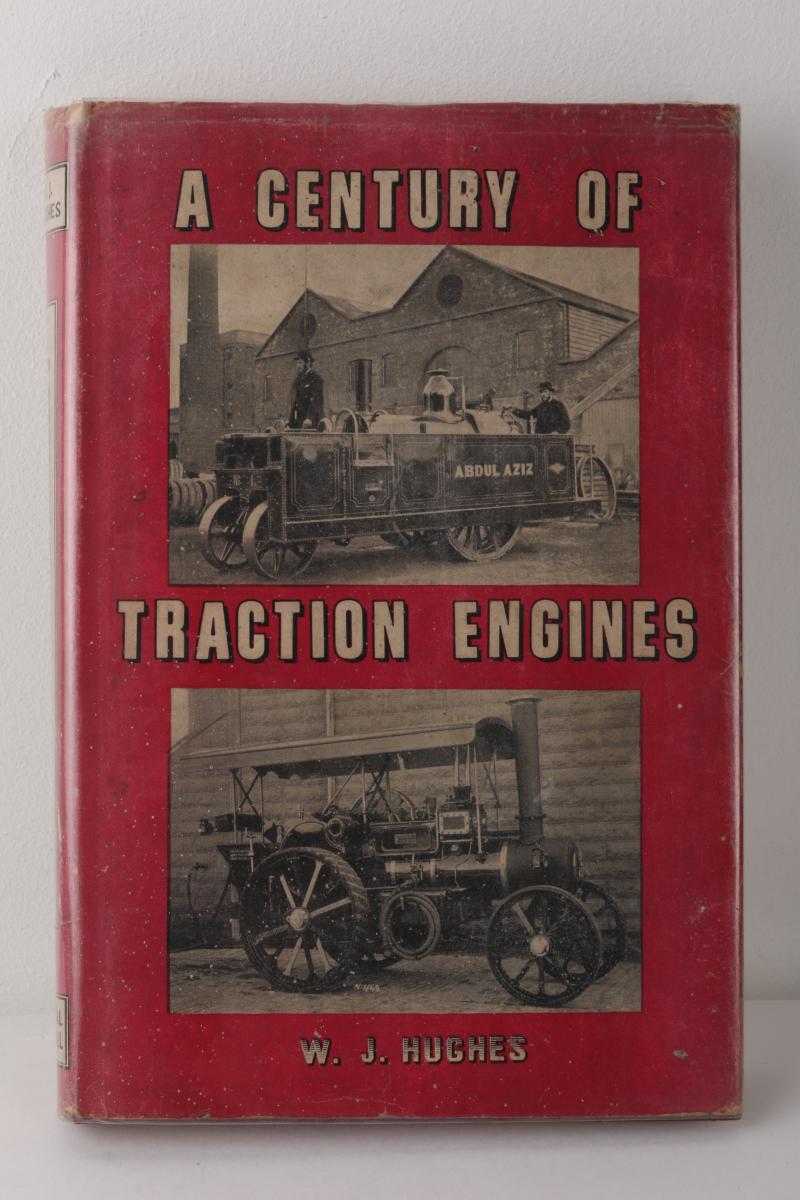 "A Century of Traction Engines" - W.J.Hughes